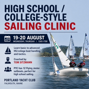 Two people sail a small white boat on calm water. Text promotes a high school/college-style sailing clinic, August 19-20, 2023, at Portland Yacht Club, taught by Tom Sitzmann in Falmouth, Maine.